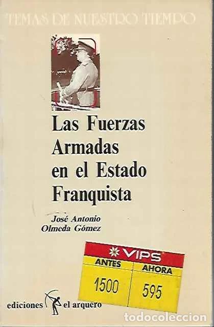 Libros de segunda mano: Las Fuerzas Armadas en el estado franquista - Olmeda G&oacute;mez, Jos&eacute; Antonio