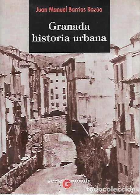 Libros de segunda mano: Granada historia urbana - Juan Manuel Barrios Roz&uacute;a