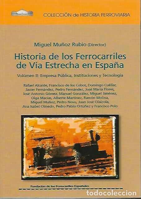 Libros de segunda mano: Historia de los Ferrocarriles de V&iacute;a Estrecha en Espa&ntilde;a. Vol. II - Miguel Mu&ntilde;oz Rubio