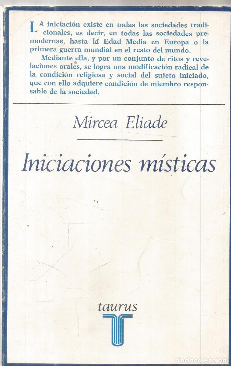 Libros de segunda mano: MIRCEA ELIADE. INICIACIONES MISTICAS. TAURUS - Foto 1