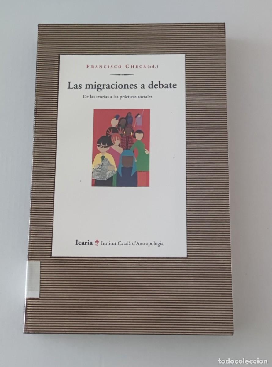 Libros de segunda mano: LAS MIGRACIONES A DEBATE - FRANCISCO CHECA