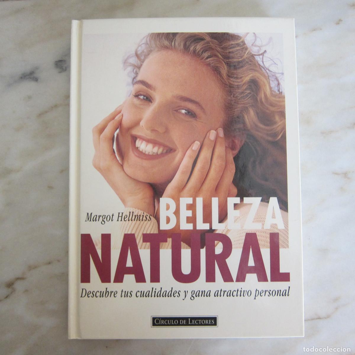 Libros de segunda mano: BELLEZA NATURAL - MARGOT HELLMISS (C&Iacute;RCULO DE LECTORES) MANUAL SALUD