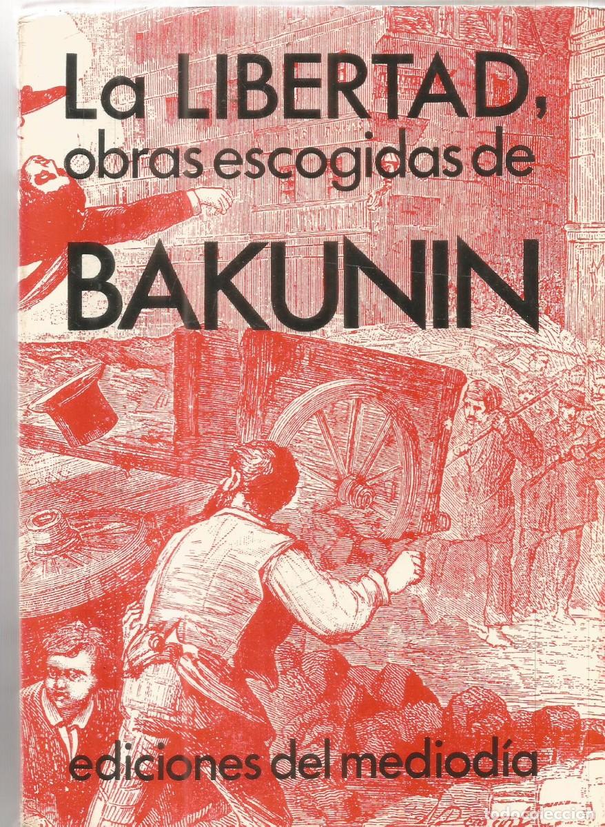 Libros de segunda mano: BAKUNIN. LA LIBERTAD, OBRAS ESCOGIDAS. EDICIONES DEL MEDIODIA.