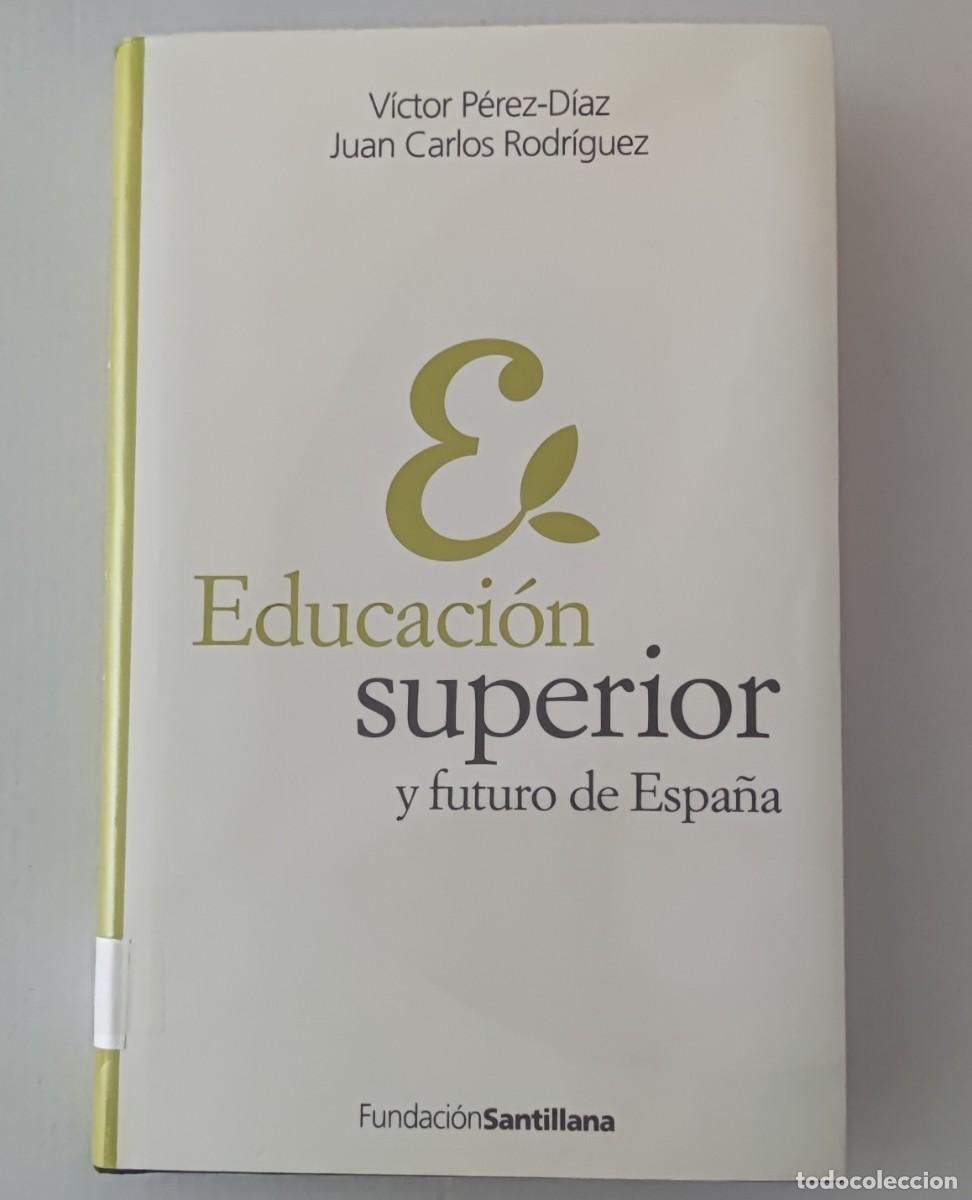Libros de segunda mano: EDUCACI&Oacute;N SUPERIOR Y FUTURO DE ESPA&Ntilde;A - TAPA DURA