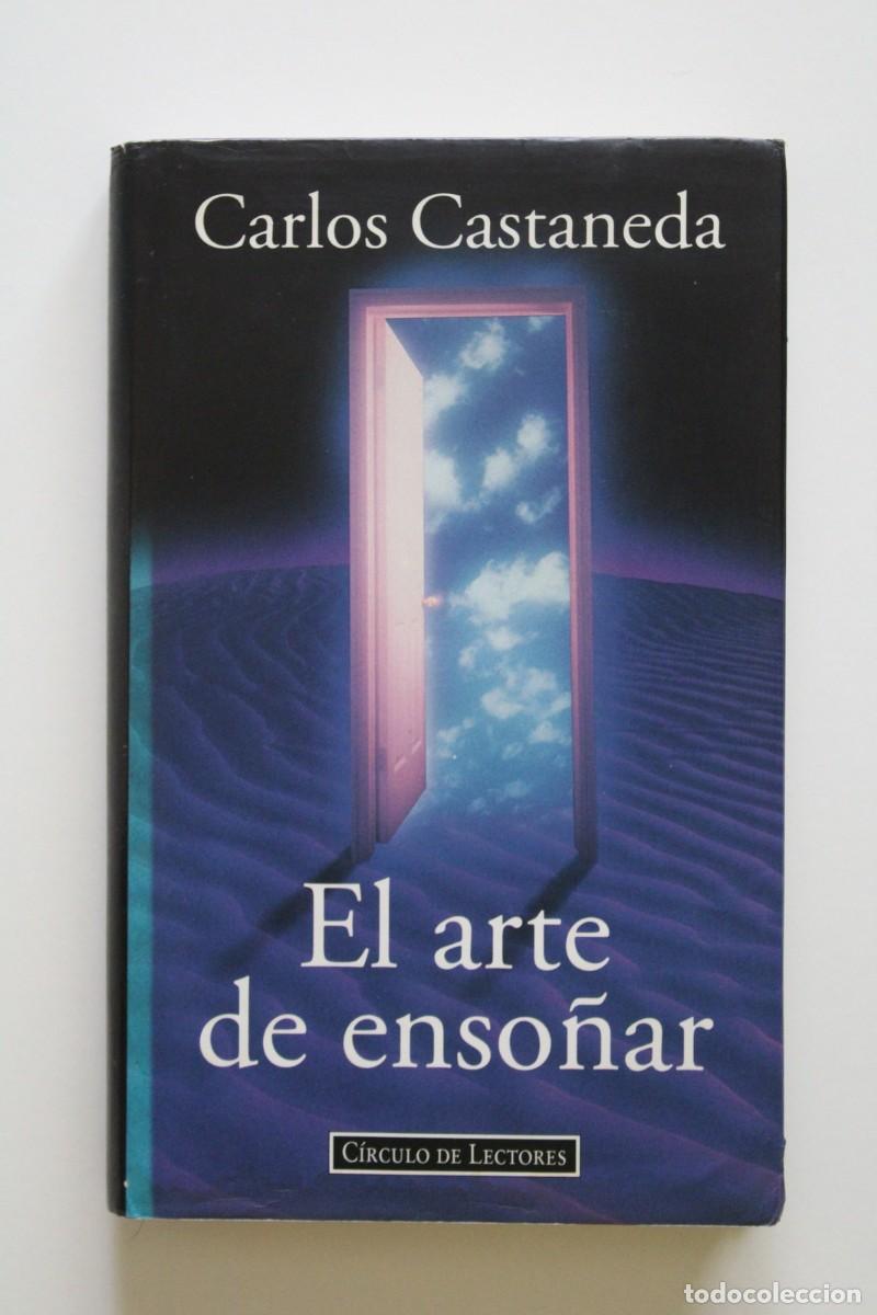 Libros de segunda mano: Carlos Castaneda - El arte de enso&ntilde;ar - C&iacute;rculo de Lectores - Foto 1