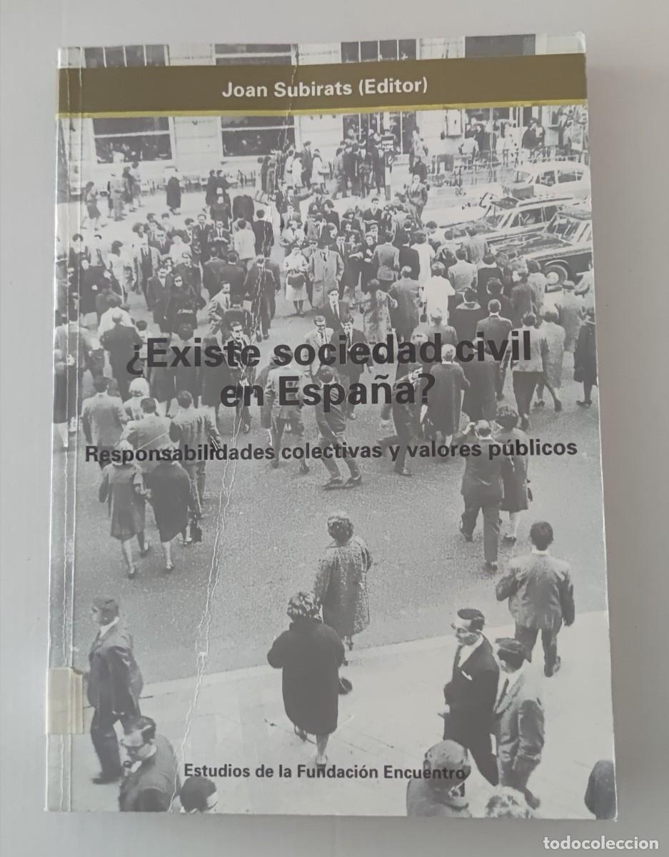 Libros de segunda mano: &iquest; EXISTE SOCIEDAD CIVIL EN ESPA&Ntilde;A? - RESPONSABILIDADES COLECTIVAS Y VALORES P&Uacute;BLICOS