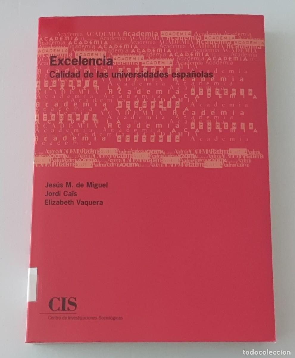 Libros de segunda mano: EXCELENCIA CALIDAD EN LAS UNIVERSIDADES ESPA&Ntilde;OLAS - CIS