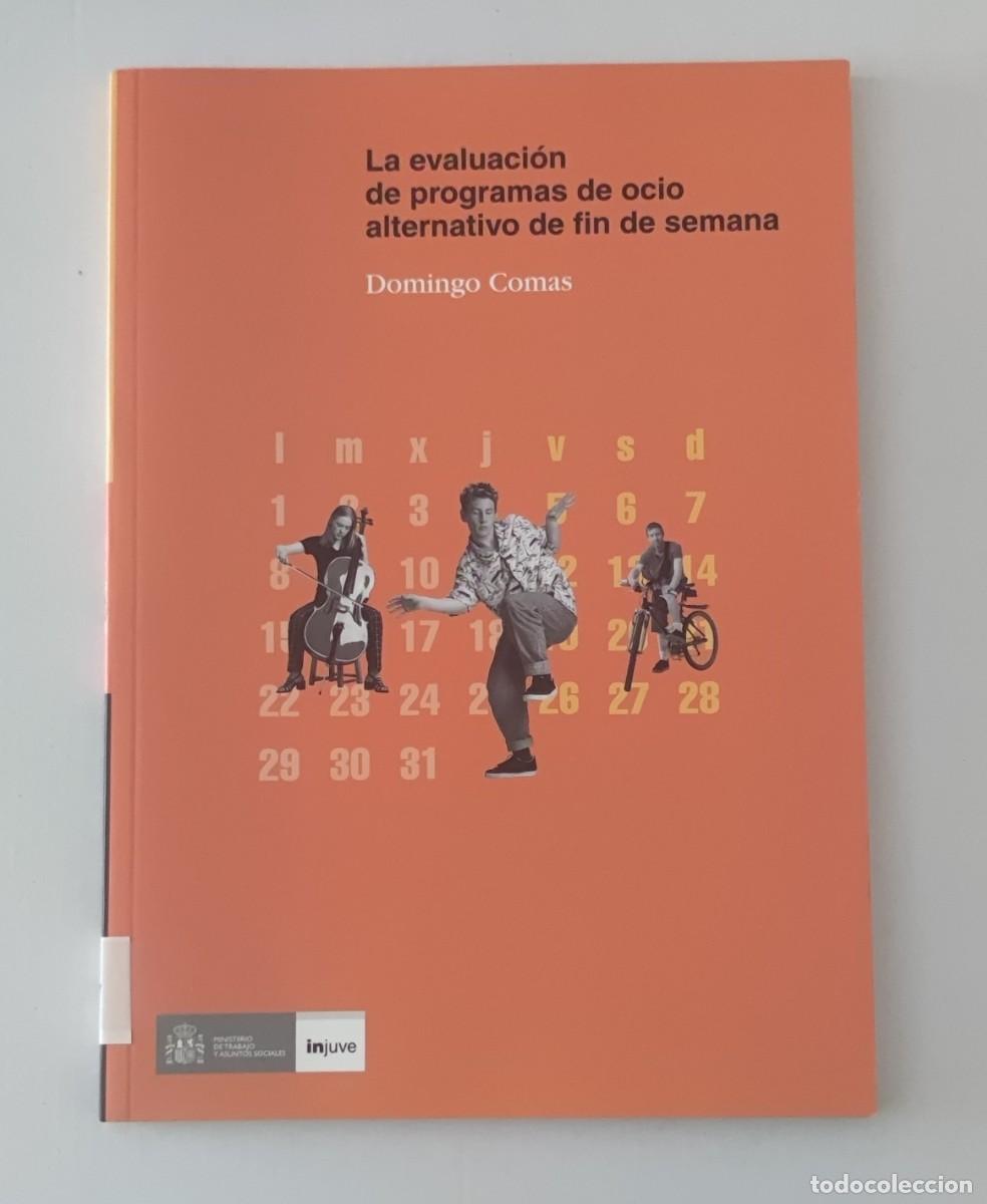 Libros de segunda mano: LA EVALUACI&Oacute;N DE PROGRAMAS DE OCIO ALTERNATIVO DE FIN DE SEMANA