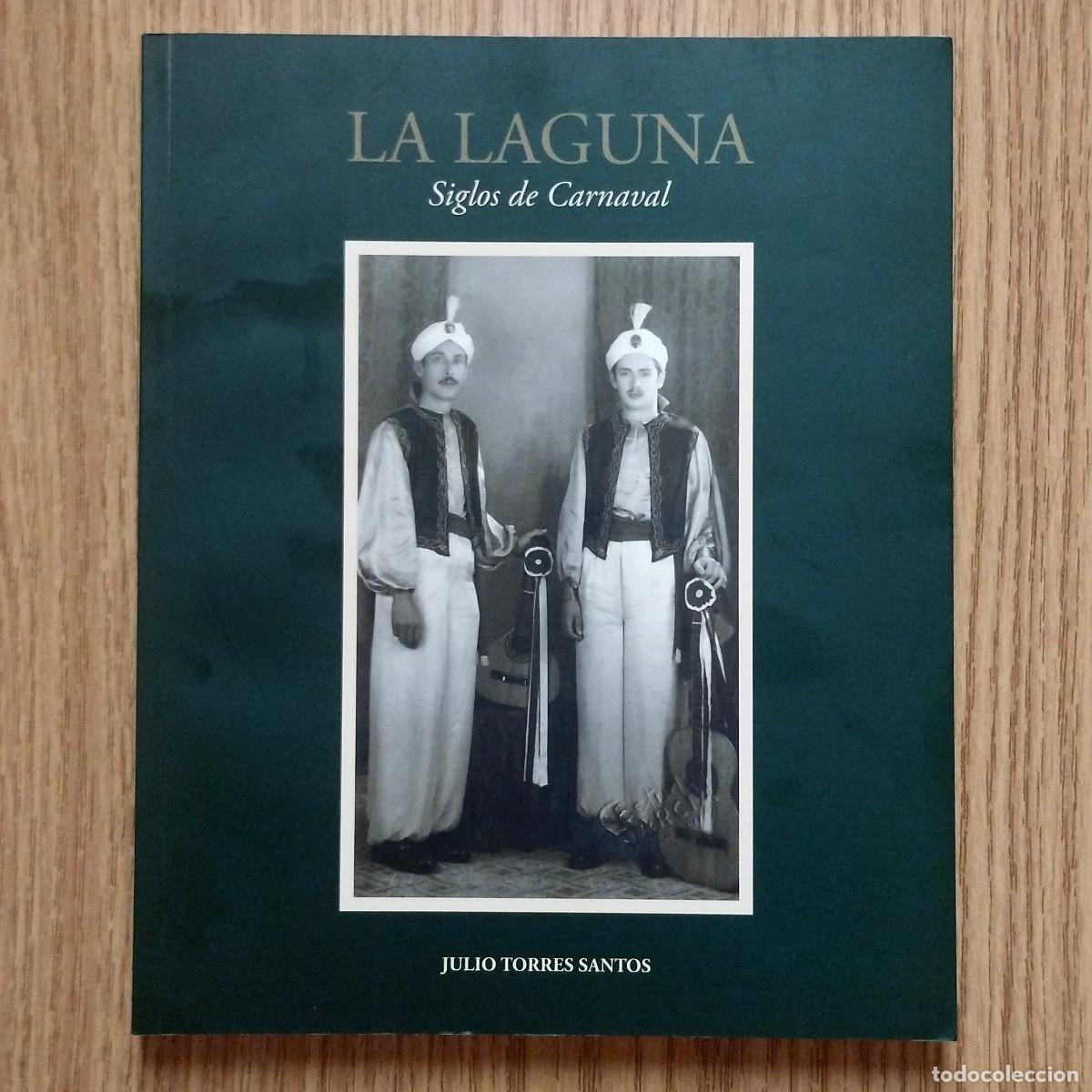 Libros de segunda mano: Libro LA LAGUNA - SIGLOS DE CARNAVAL | JULIO TORRES SANTOS | Tenerife - Canarias