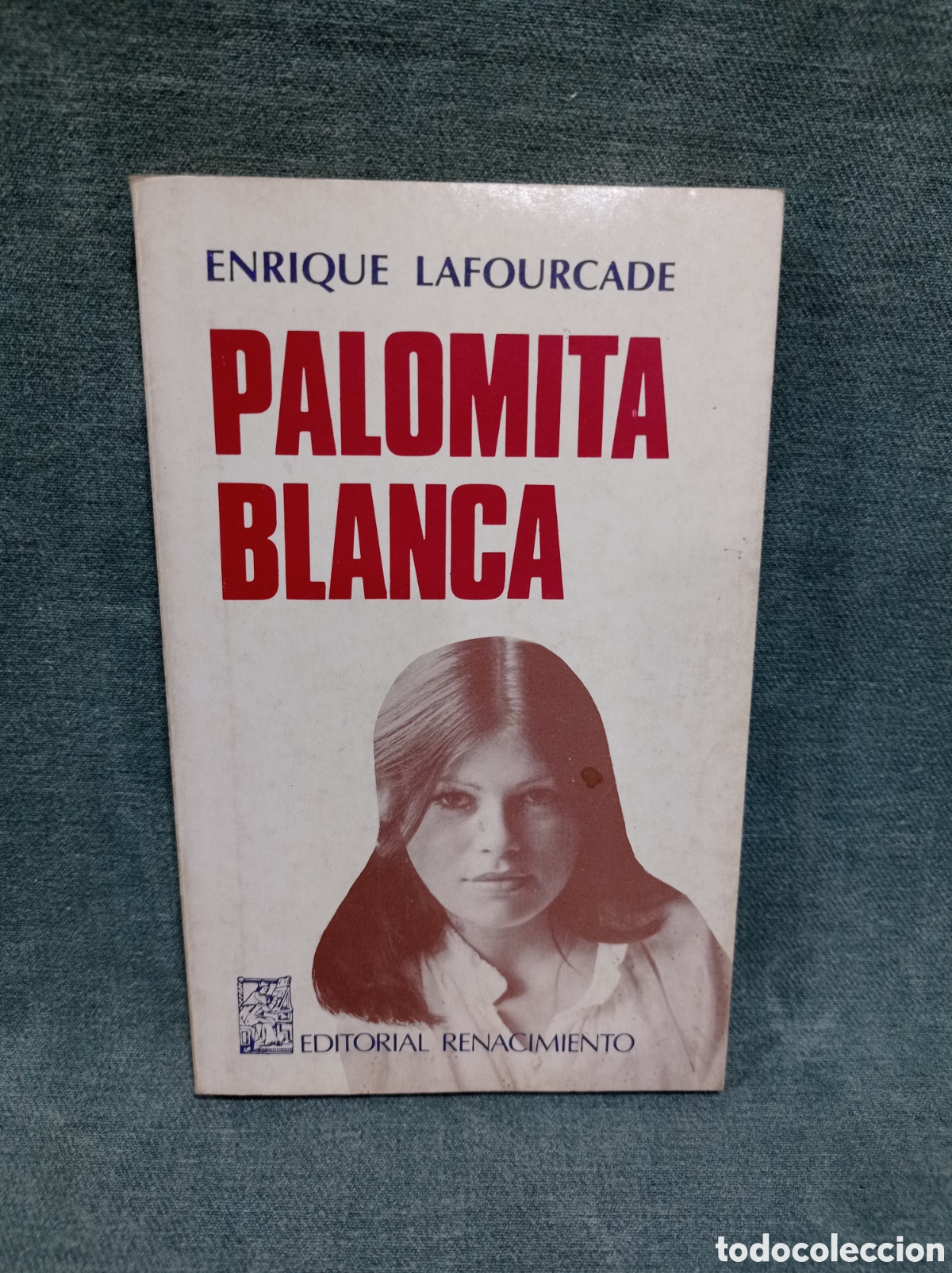 Libros de segunda mano: PALOMITA BLANCA - ENRIQUE LAFOURCADE - ED. RENACIMIENTO