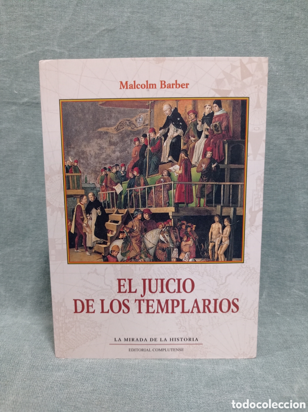 Livres d'occasion: EL JUICIO DE LOS TEMPLARIOS - MALCOLM BARBER - LA MIRADA DE LA HISTORIA - ED. COMPLUTENSE - 1999