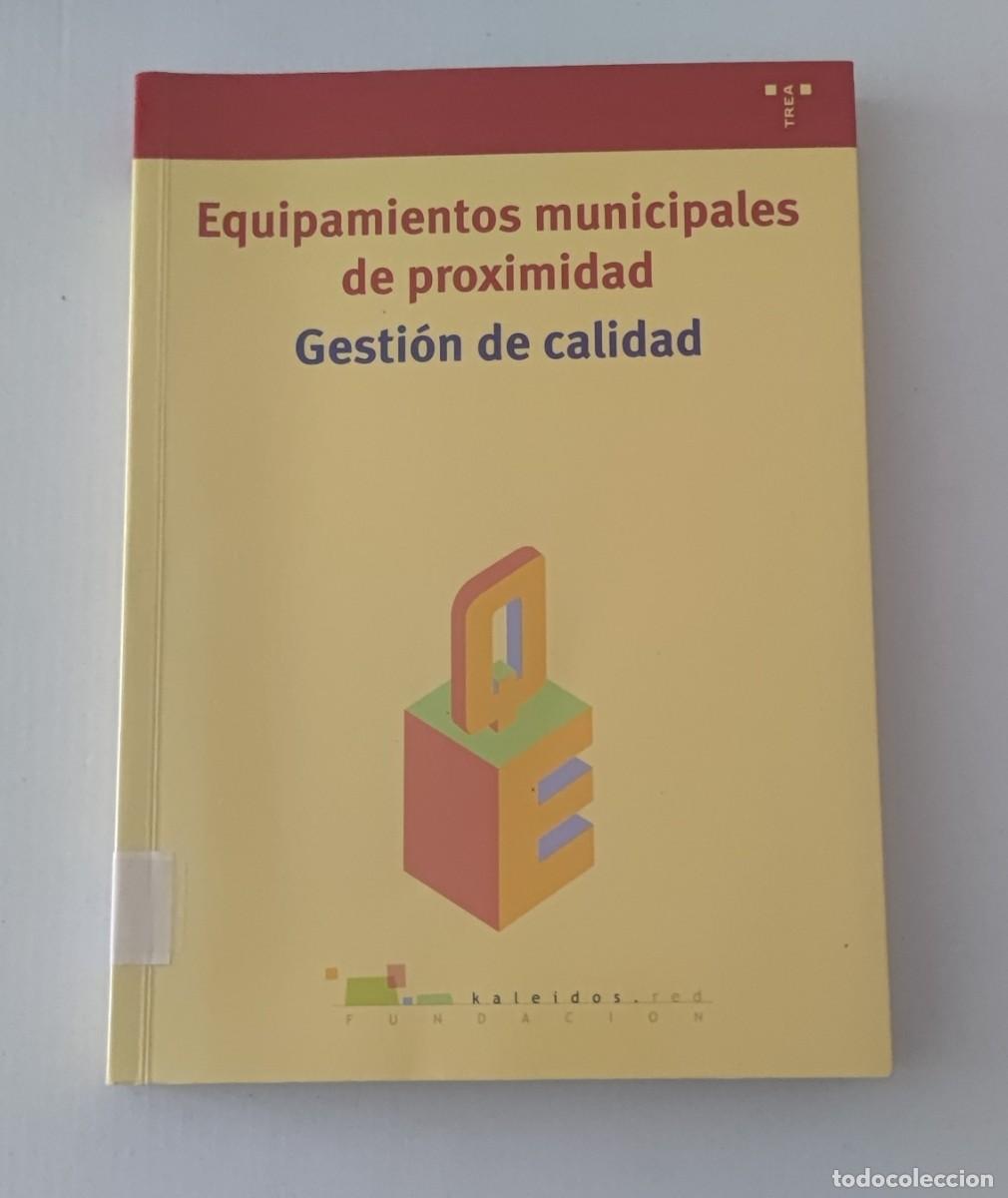 Libros de segunda mano: EQUIPAMIENTOS MUNICIPALES DE PROXIMIDAD - GESTI&Oacute;N DE CALIDAD