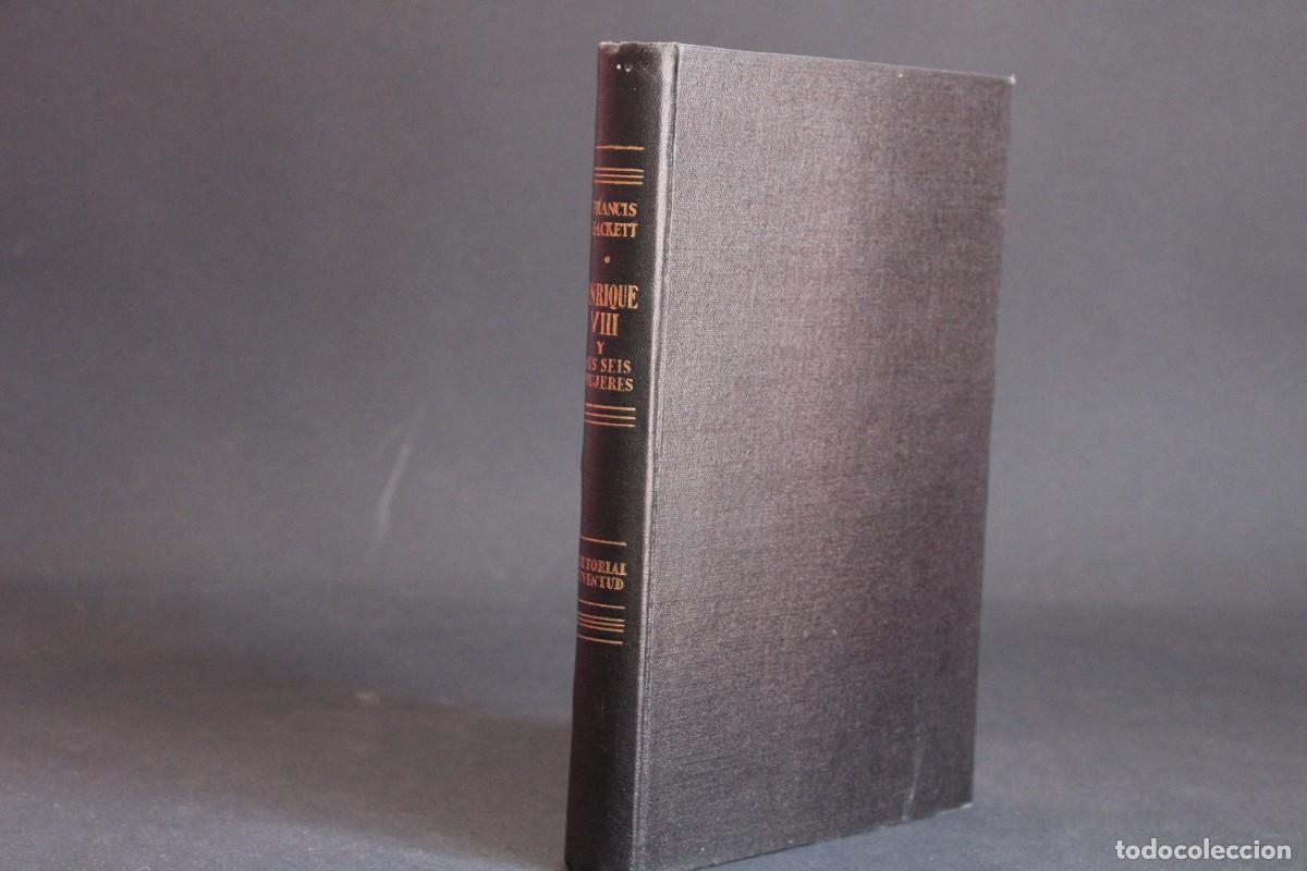 Libros de segunda mano: ENRIQUE VIII Y SUS SEIS MUJERES / FRANCIS HACKETT 1937