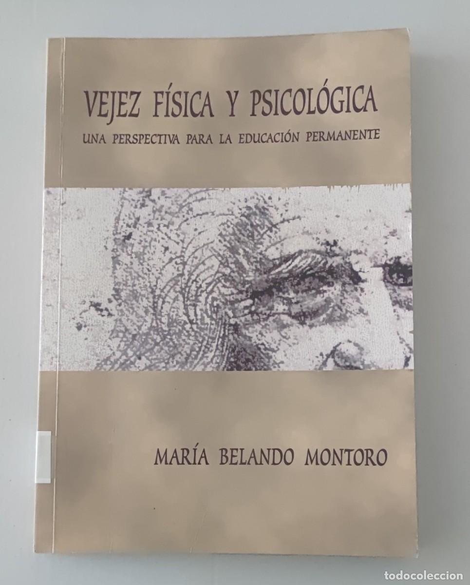 Libros de segunda mano: VEJEZ F&Iacute;SICA Y PSICOL&Oacute;GICA - MAR&Iacute;A BELANDO MONTORO