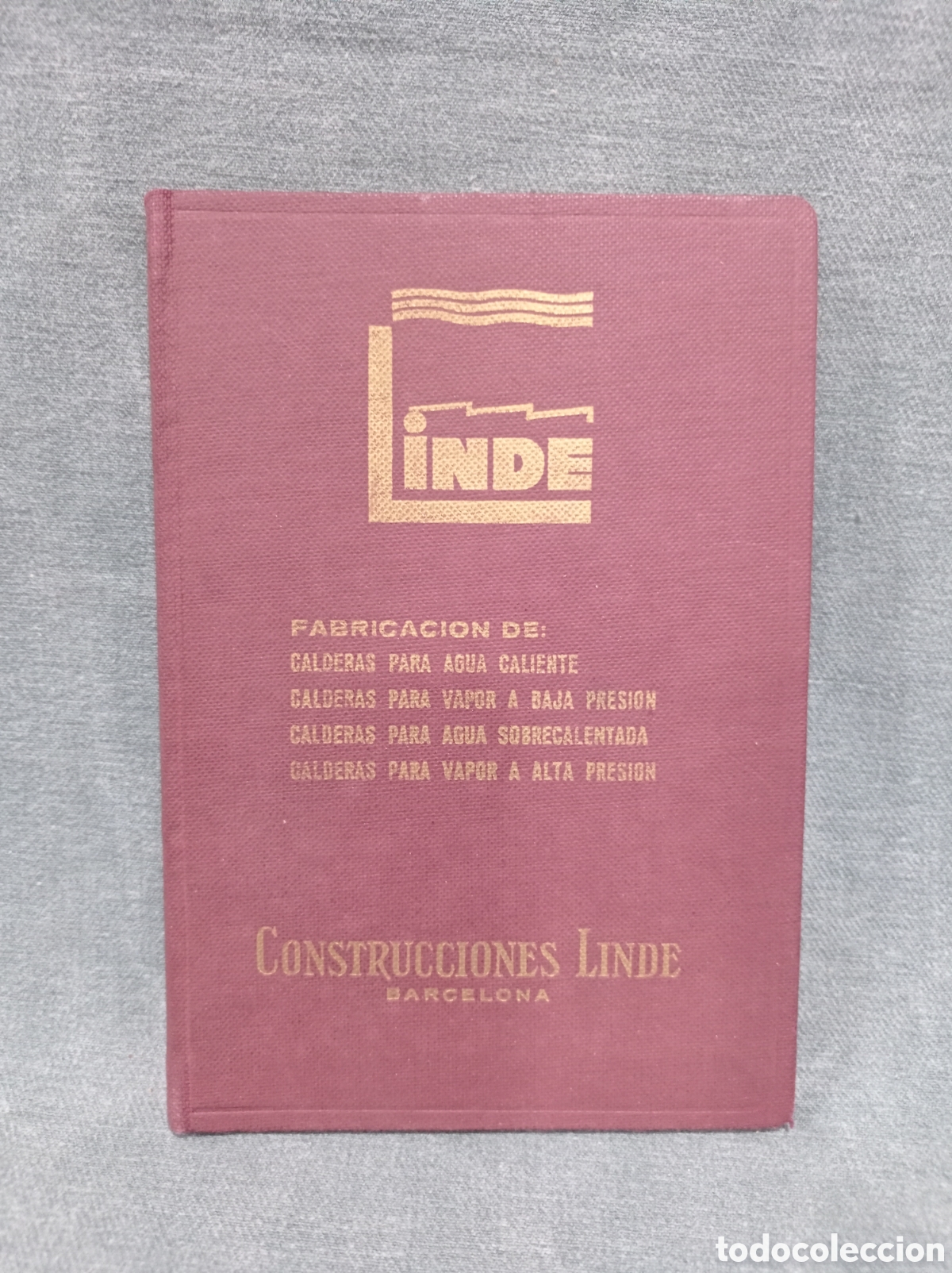 Libros de segunda mano: CAT&Aacute;LOGO DE CALDERAS - CONSTRUCCIONES LINDE - BARCELONA - 1965