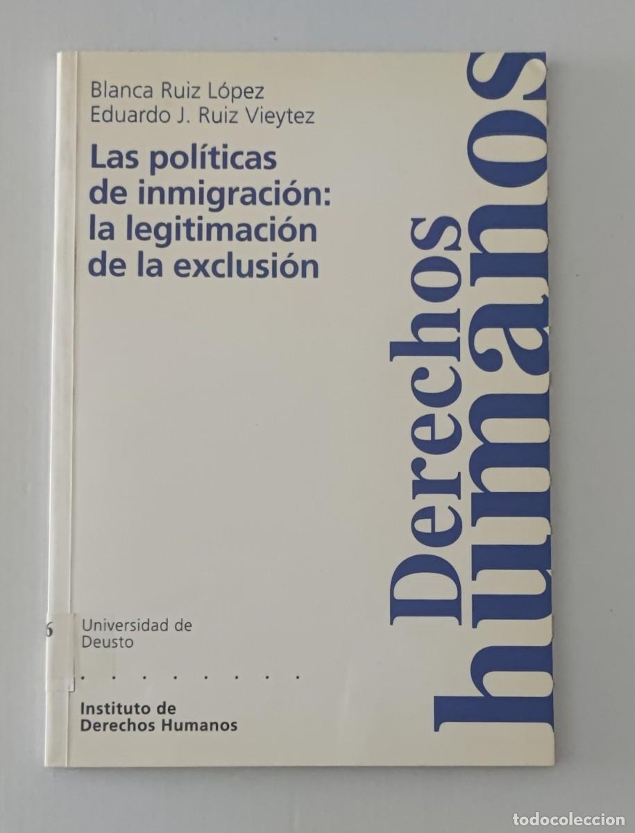 Libros de segunda mano: LAS POL&Iacute;TICAS DE INMIGRACI&Oacute;N: LA LEGITIMACI&Oacute;N DE LA EXCLUSI&Oacute;N