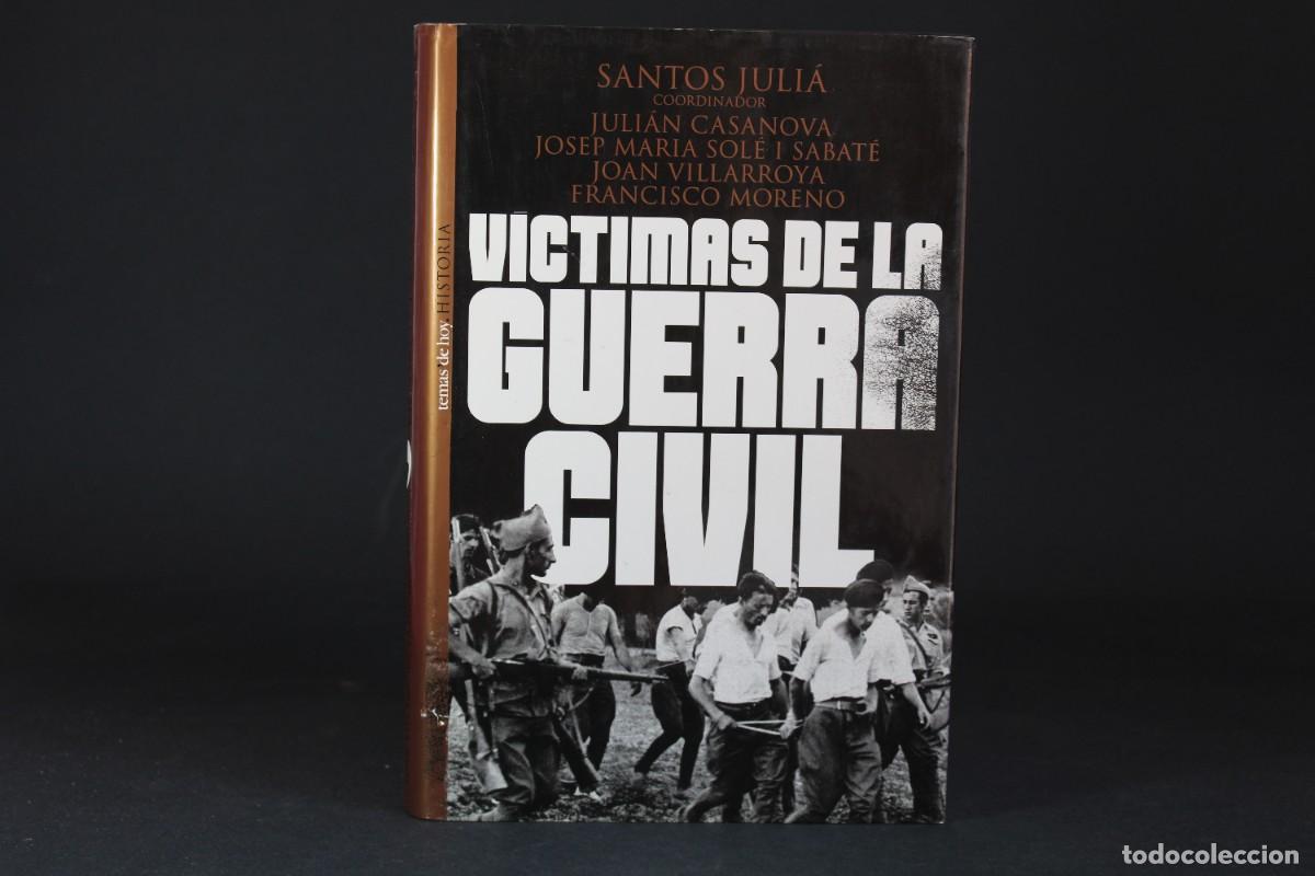 Libros de segunda mano: VICTIMAS DE LA GUERRA CIVIL / SANTOS JULIA