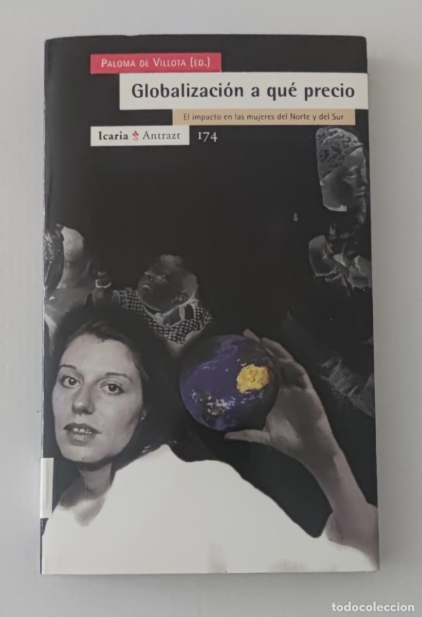 Libros de segunda mano: GLOBALIZACI&Oacute;N A QU&Eacute; PRECIO - PALOMA DE VILLOTA