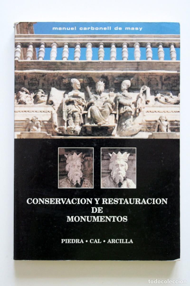 Libros de segunda mano: Manuel Carbonell de Masy - Conservaci&oacute;n y restauraci&oacute;n de monumentos. Piedra. Cal. Arcilla