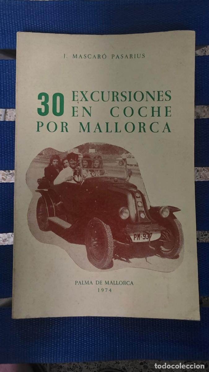 Libros de segunda mano: 30 Excursiones en Coche Por Mallorca, Mascaro Pasarius - Palma de Mallorca 1974