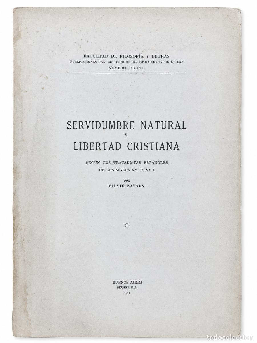 Libros de segunda mano: SILVIO ZAVALA &ndash; SERVIDUMBRE NATURAL Y LIBERTAD CRISTIANA &ndash; PEUSER &ndash; 1944 LM