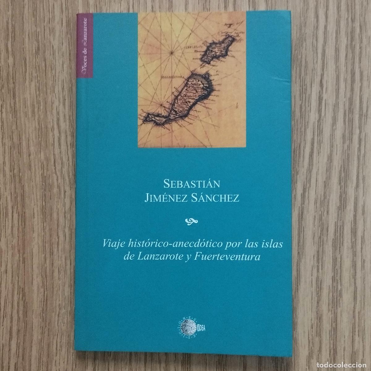 Libros de segunda mano: Libro VIAJE HIST&Oacute;RICO - ANECD&Oacute;TICO POR LAS ISLAS DE LANZAROTE Y FUERTEVENTURA | Tenerife - Canarias