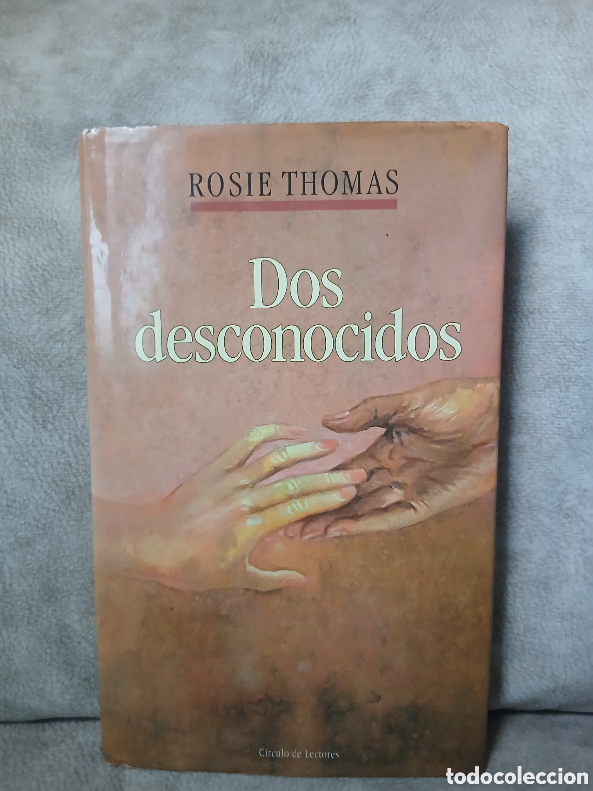 Libros de segunda mano: Libro Dos Desconocidos -Rosie Thomas- Ed. C&iacute;rculo de Lectores