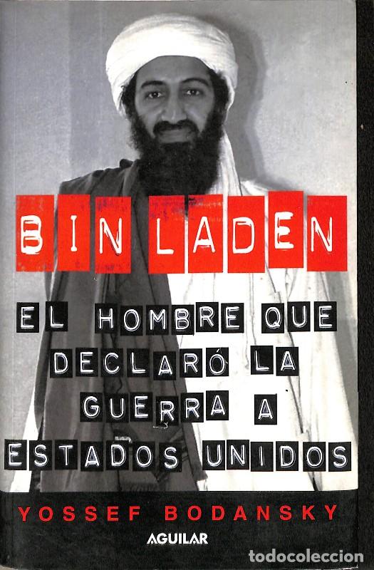 Libros de segunda mano: Bin Laden: El Hombre que Declar&oacute; la Guerra a Estados Unidos - Yossef Bodansky - Aguilar