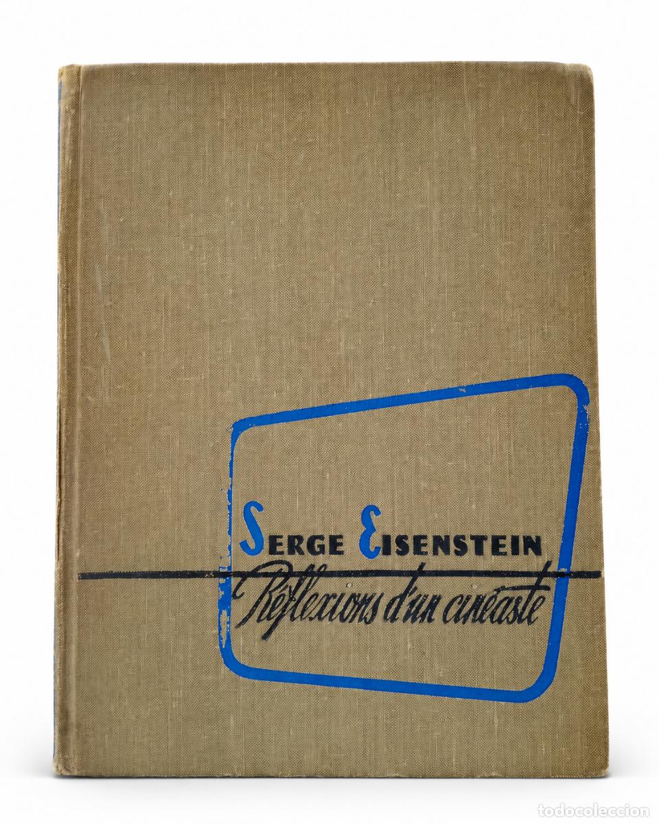 Libros de segunda mano: SERGE EISENSTEIN &ndash; R&Eacute;FLEXIONS D&rsquo;UN CIN&Eacute;ASTE &ndash; &Eacute;DITIONS EN LANGUES &Eacute;TRANG&Egrave;RES &ndash; 1958 lm