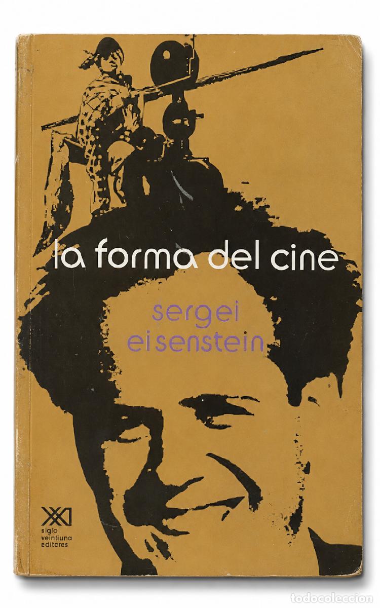 Libros de segunda mano: SERGUEI EISENSTEIN &ndash; LA FORMA DEL CINE &ndash; SIGLO XXI EDITORES &ndash; 1986 LM
