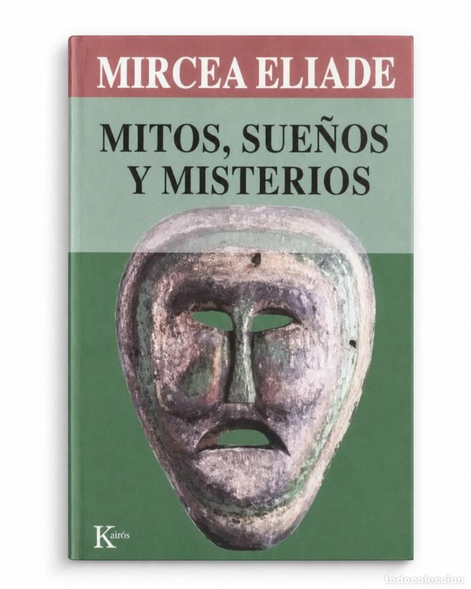 Libros de segunda mano: MIRCEA ELIADE &ndash; MITOS, SUE&Ntilde;OS Y MISTERIOS &ndash; EDITORIAL KAIR&Oacute;S &ndash; 2001 lm - Foto 1