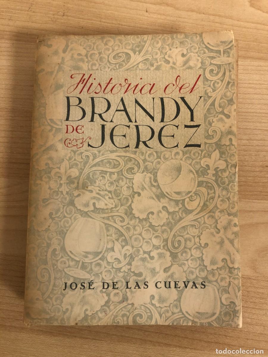 Libros de segunda mano: Historia del Brandy de Jerez Jose de Las Cuevas Jerez Industrial 1952