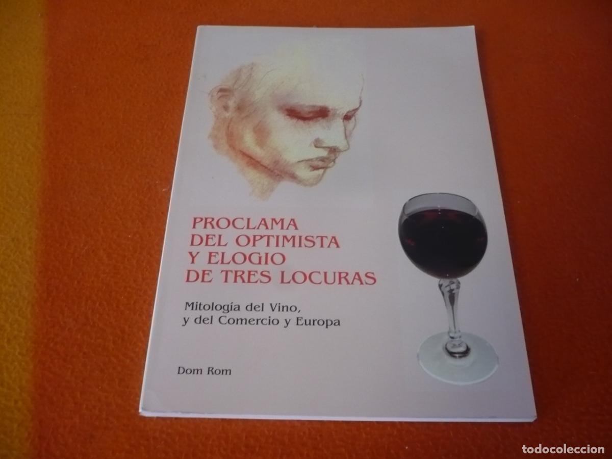 Libros de segunda mano: PROCLAMA DEL OPTIMISTA Y ELOGIO DE TRES LOCURAS MITOLOGIA VINO COMERCIO EUROPA HISTORIA FILOSOFIA