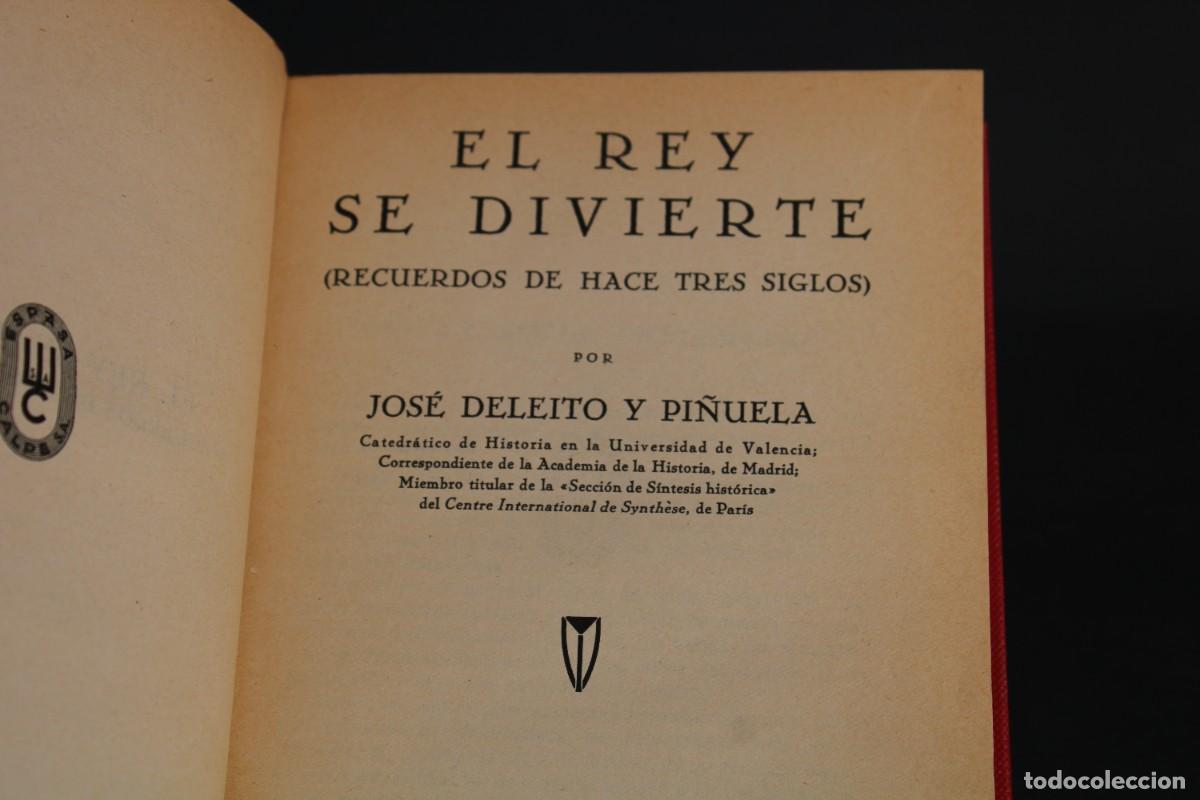 Libros de segunda mano: EL REY SE DIVIERTE / JOSE DELEITO Y PI&Ntilde;UELA / 1935 - Foto 3
