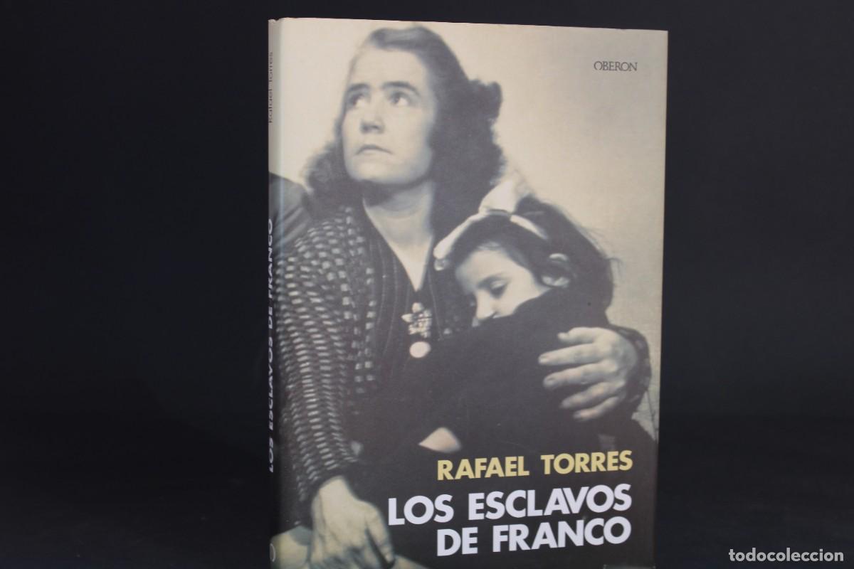 Libros de segunda mano: EL ESCLAVOS DE FRANCO / RAFAEL TORRES