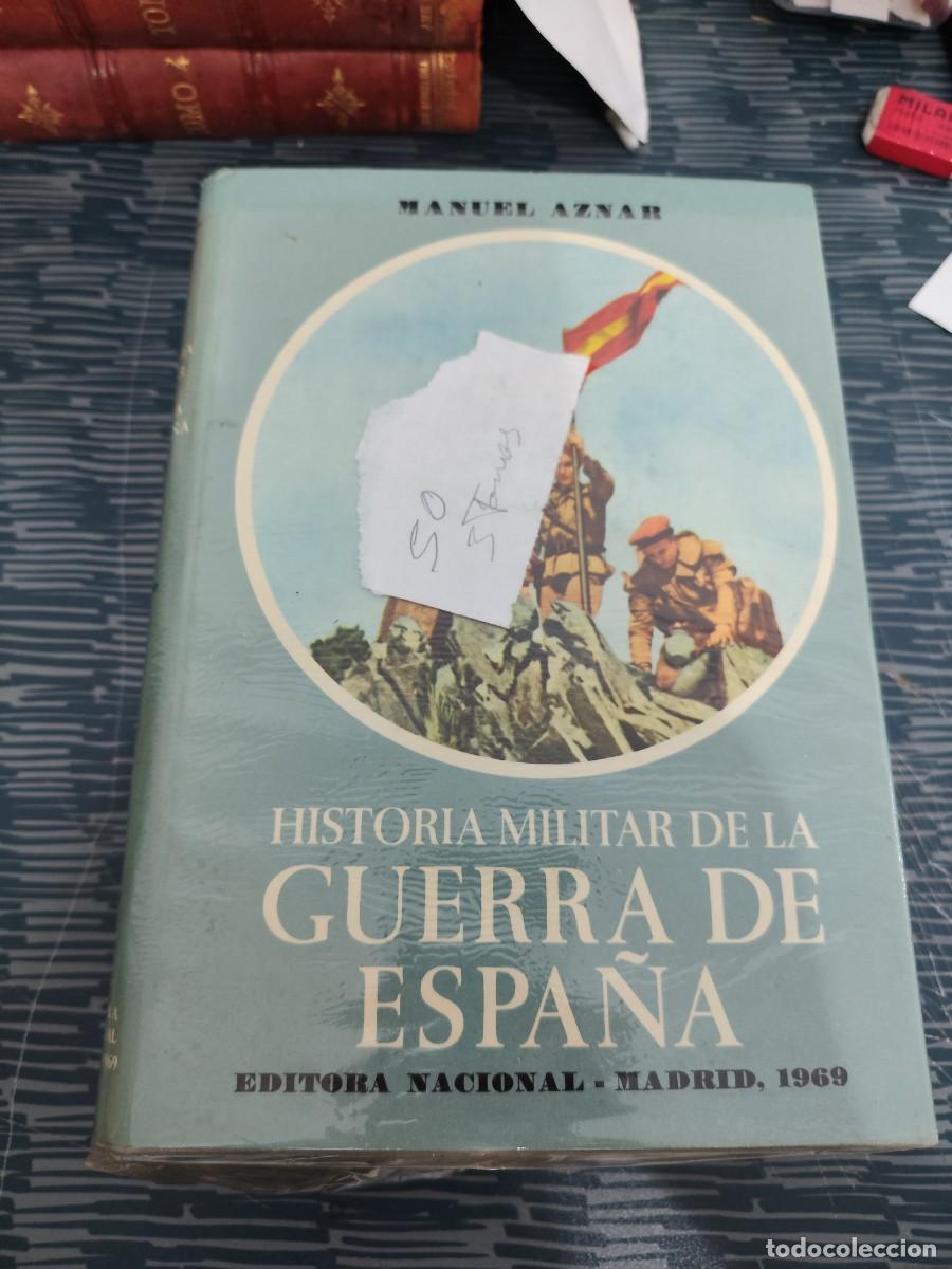 Libros de segunda mano: HISTORIA MILITAR DE LA GUERRA DE ESPA&Ntilde;A, MANUEL AZNAR,EDITORA NACIONAL, MADRID,1969, PRECINTADO.T
