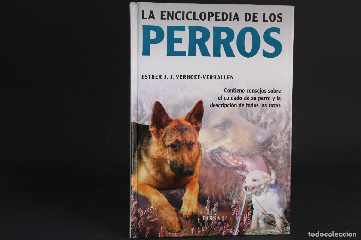 Libros de segunda mano: LA ENCICLOPEDIA DE LOS PERROS / ESTHER J.J.VERHOEF