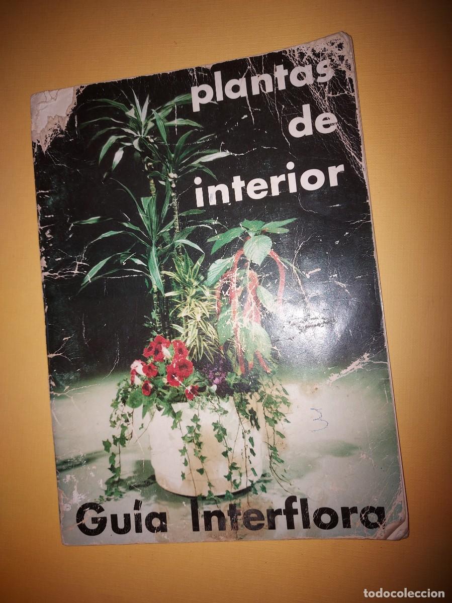 Libros de segunda mano: PLANTAS DE INTERIOR - GU&Iacute;A ASOCIACI&Oacute;N ESPA&Ntilde;OLA INTERFLORA - 1979