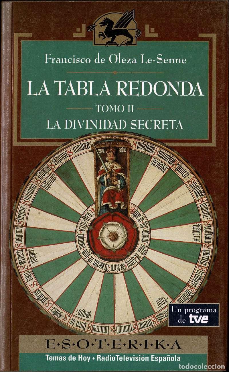 Libros de segunda mano: La Tabla Redonda. Tomo II. La Divinidad Secreta - Francisco de Oleza Le-Senne