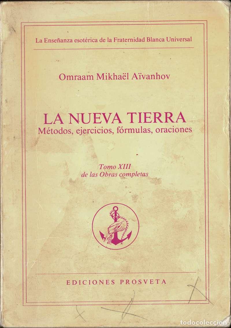 Libros de segunda mano: La nueva tierra. M&eacute;todos, ejercicios, f&oacute;rmulas, oraciones. Tomo XIII de las Obras Completas - Omraam