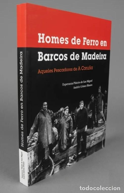 Second hand books: HOMES DE FERRO EN BARCOS DE MADEIRA. PESCADORES DE A CORU&Ntilde;A. PESCA. GALICIA.