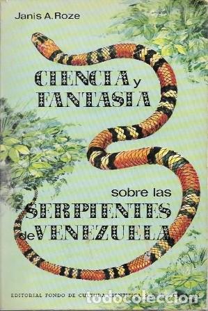 Libros de segunda mano: CIENCIA Y FANTASIA SOBRE LAS SERPIENTES DE VENEZUELA - A. ROZE, JANIS - A-AM-1028