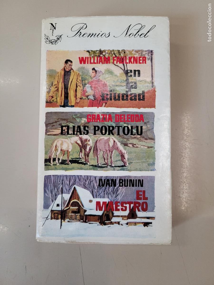 Libros de segunda mano: &rdquo;Premios Nobel: En la ciudad-William Faulkner, Elias Portolu-Grazzia Deledda y El maestro-Ivan Bunin