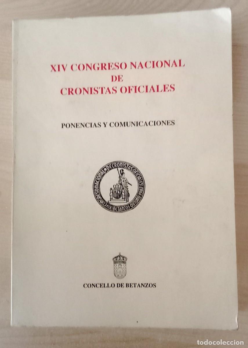 Libros de segunda mano: XIV CONGRESO NACIONAL DE CRONISTAS OFICIALES.. PONENCIAS Y COMUNICACIONES. BETANZOS