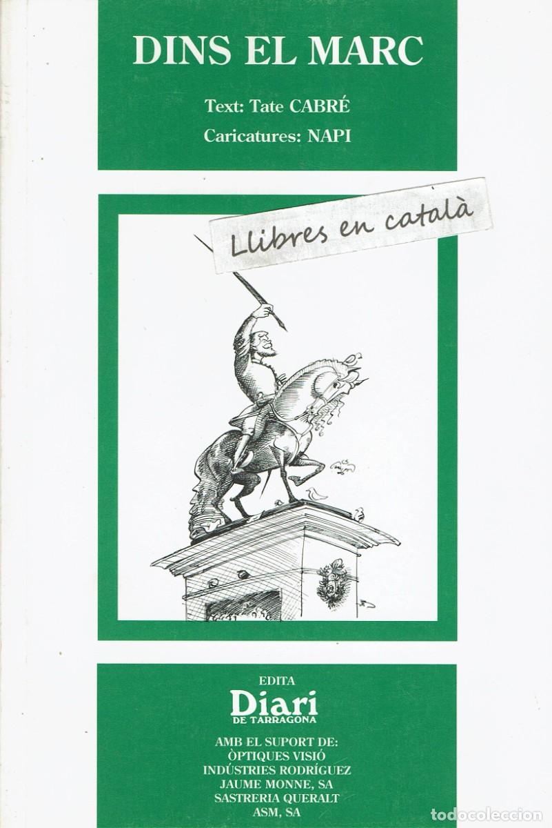 Libros de segunda mano: Dins el marc / Text Tate Cabr&eacute; / Caricatures Napi / Diari de Tarragona / Petites biografies