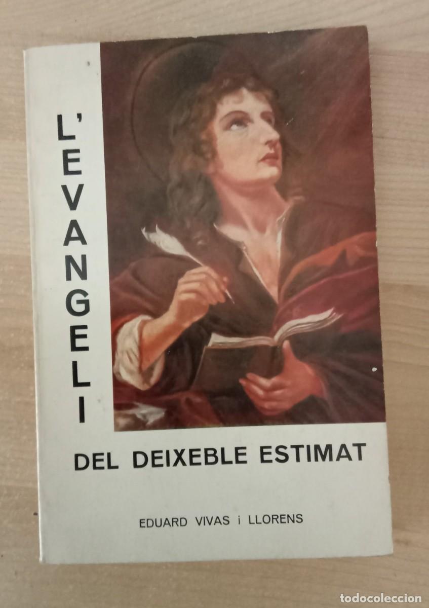 Libros de segunda mano: L&acute;EVANGELI DEL DEIXEBLE ESTIMAT.. EDUARD VIVAS.. amb dedicatoria a Miquel Brossa
