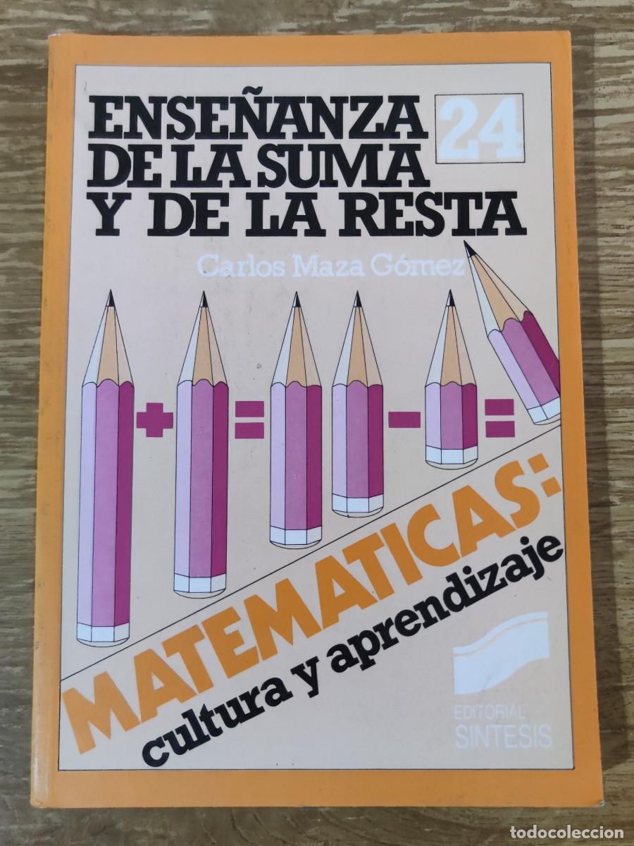 Libros de segunda mano: Libro - Matem&aacute;ticas. Cultura y aprendizaje 24. Ense&ntilde;anza de la suma y de la resta (1991) Carlos Maza