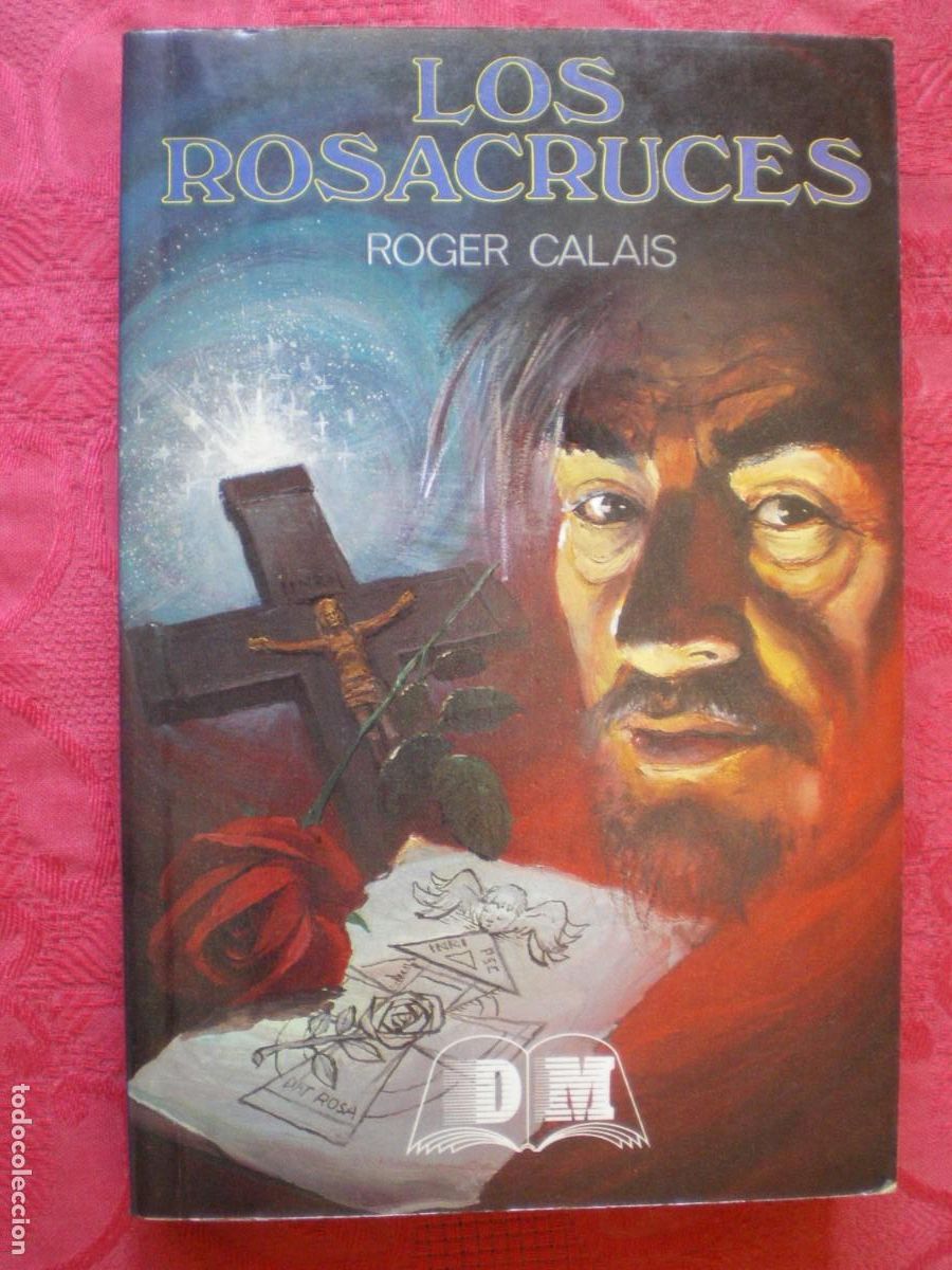 Libros de segunda mano: LOS ROSACRUCES. ROGER CALAIS. EDICIONES DM, DALMAU SOC&Iacute;AS.