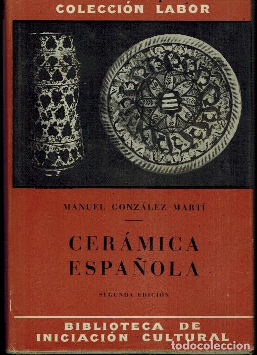 Libros de segunda mano: CER&Aacute;MICA ESPA&Ntilde;OLA por Manuel Gonz&aacute;lez Mart&iacute;