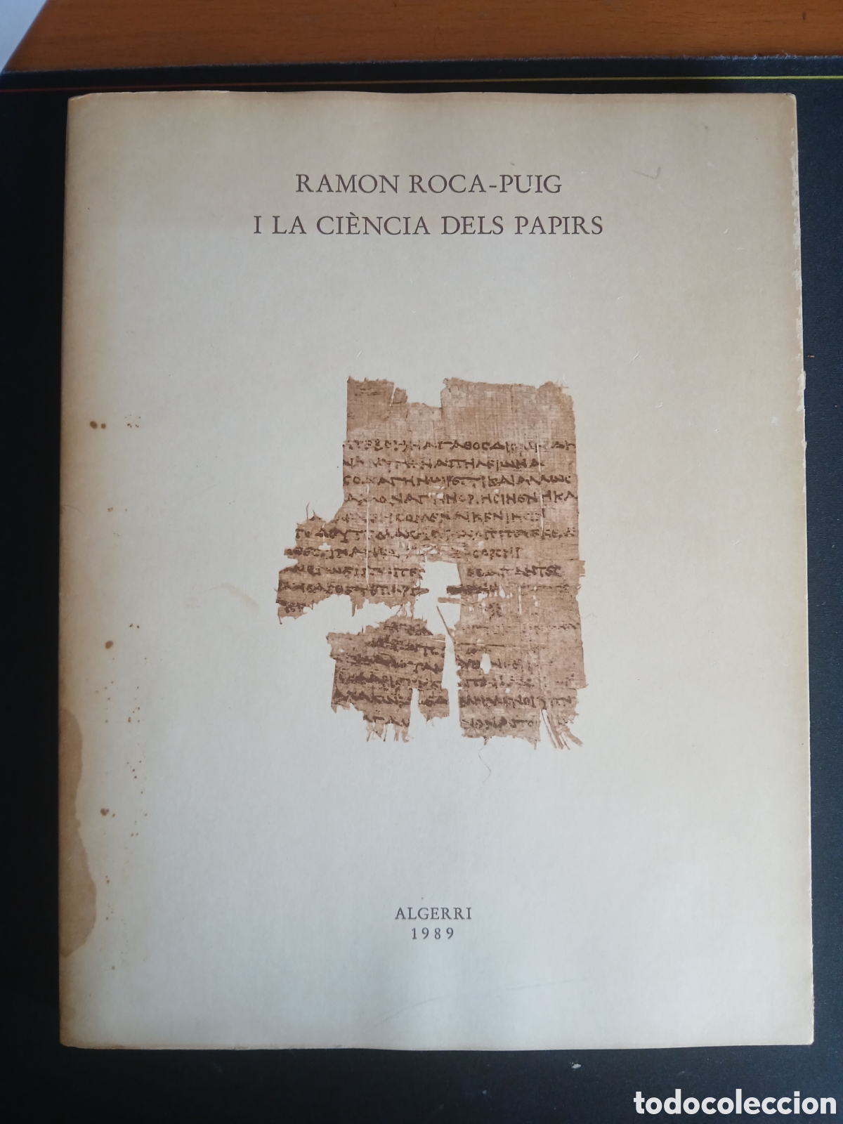 Libros de segunda mano: Ramon Roca-Puig i la ci&egrave;ncia dels papirs Algerri 1989.